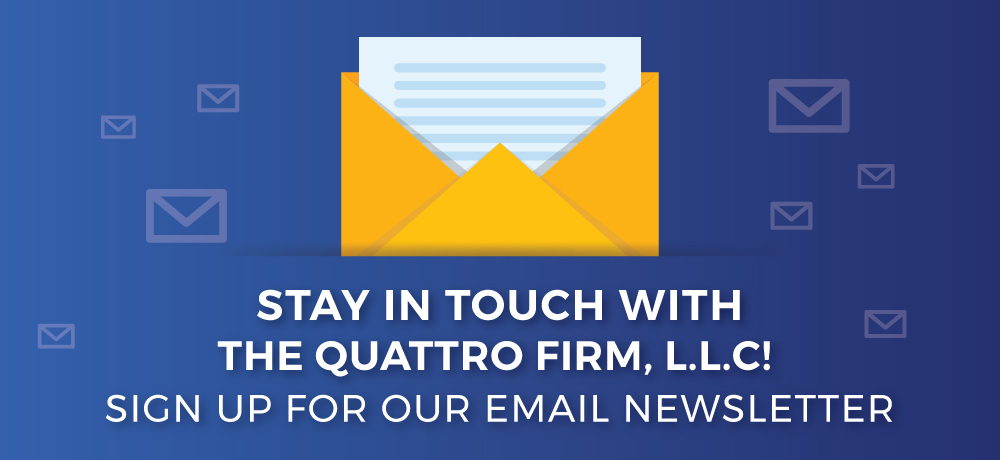 Stay In Touch With The Quattro Firm, L.L.C!